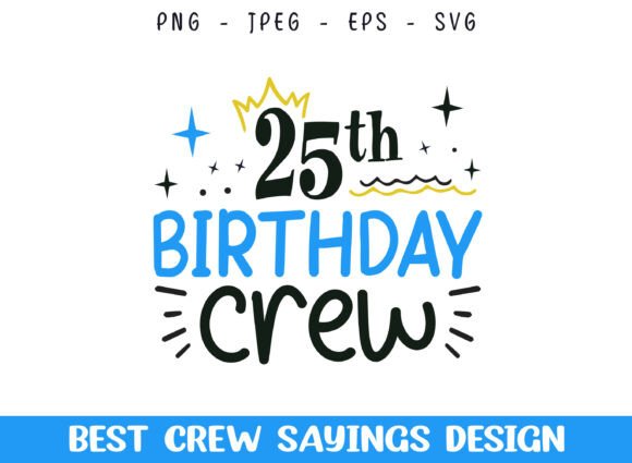 25th Birthday Crew SVG Designs for Creative Crafts