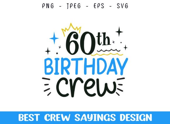 60th Birthday Crew SVG Designs for Crafts and Graphics