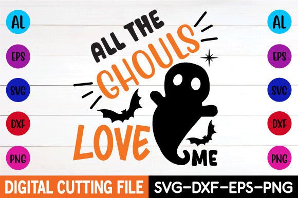 All the Ghouls Love Me Svg: A Must-Have for Halloween Crafts