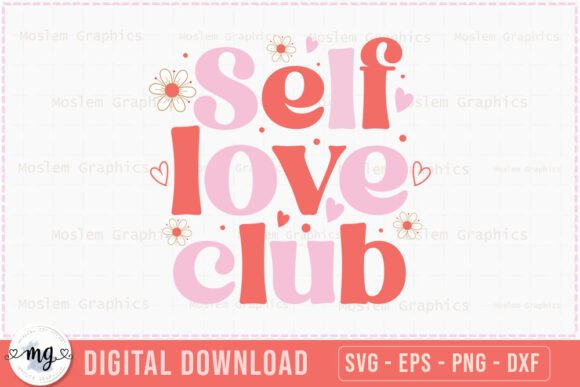 Self Love Club SVG: A Versatile Graphic for Crafts & Publishing